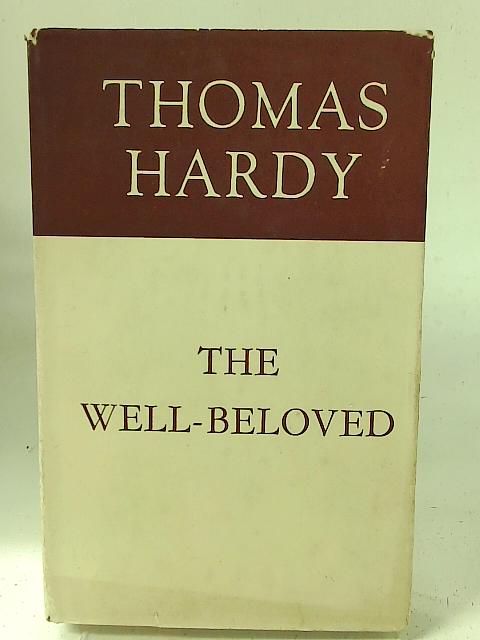 The Well-Beloved. A Sketch of Temperament. By Thomas Hardy