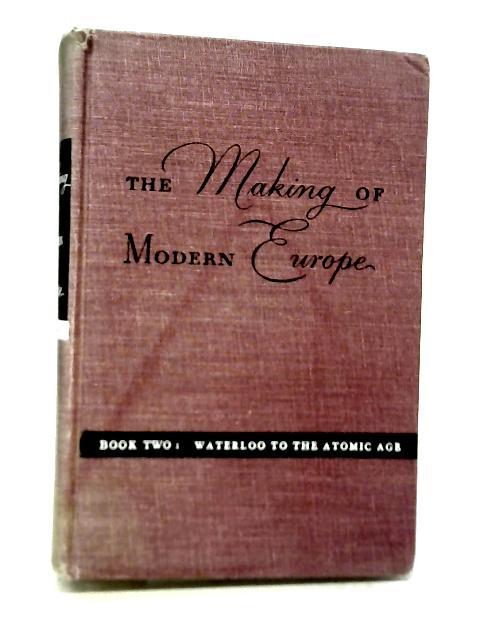 The Making Of Modern Europe Book Two By Herman Ausubel