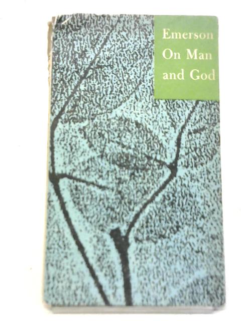 Emerson on Man & God By Ralph Emerson