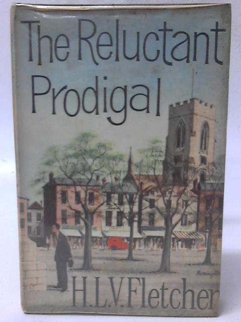 The Reluctant Prodigal By H. L. V. Fletcher