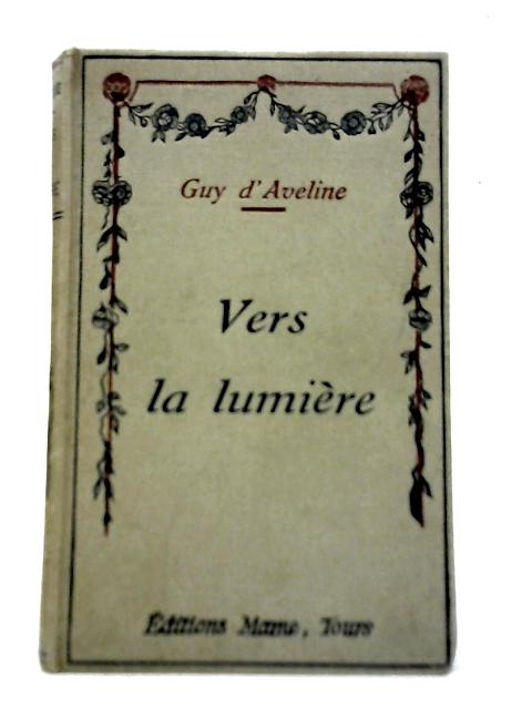 Vers La Lumiere By Guy d'Aveline