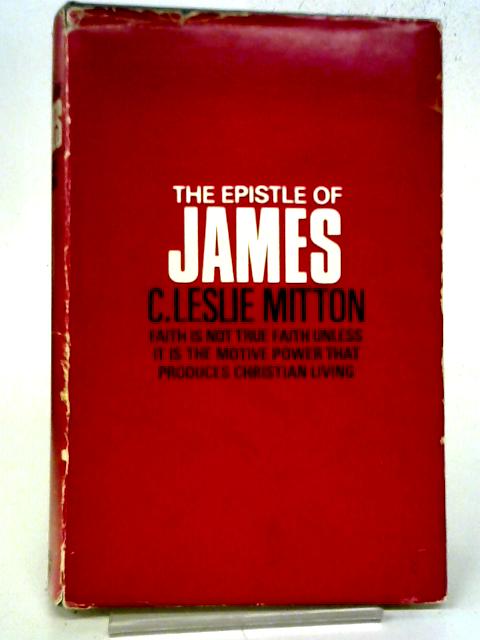 The Epistle of James By C. Leslie Mitton
