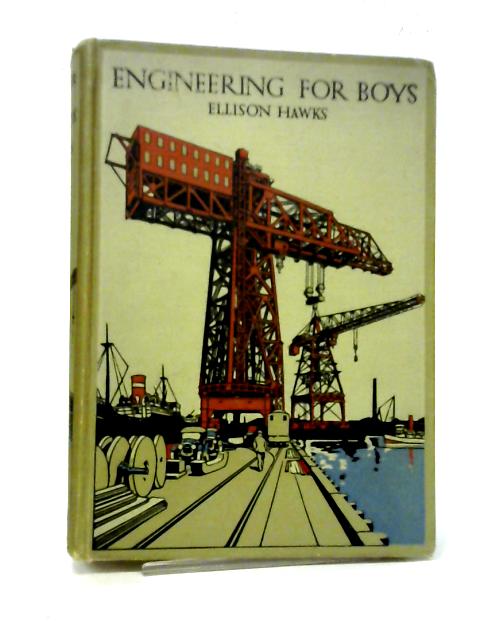 Engineering For Boys By Captain Ellison Hawks