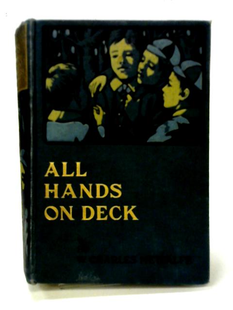 All Hands on Deck! By W. Charles Metcalfe