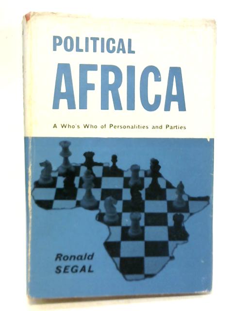 Political Africa: A who's Who of Personalities and Parties von Ronald Segal