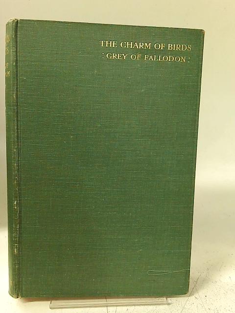 The Charm of Birds By Viscount Grey of. Fallodon