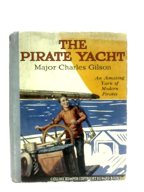 The Pirate Yacht By Major Charles Gilson