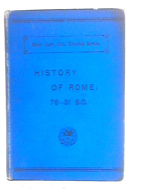 Making of the Monarchy : A History of Rome 78-31 B.C. By A. H. Allcroft