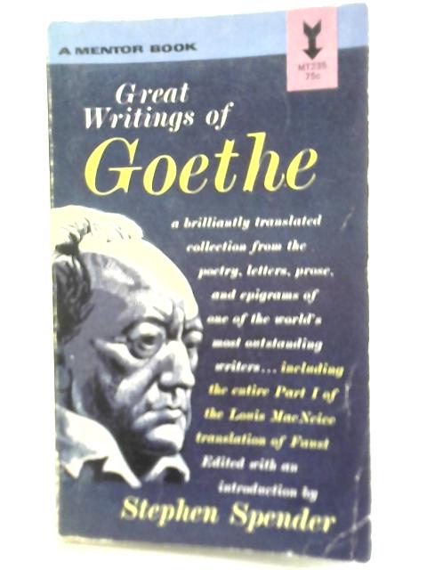 Great Writings of Goethe By Stephen Spender