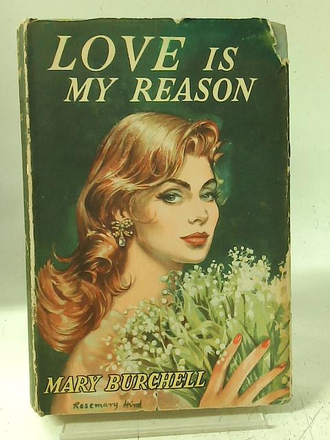 Love is My Reason By Mary Burchell