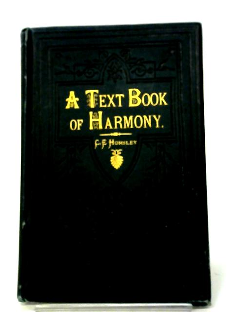 A Text Book Of Harmony By Charles Edward Horsley