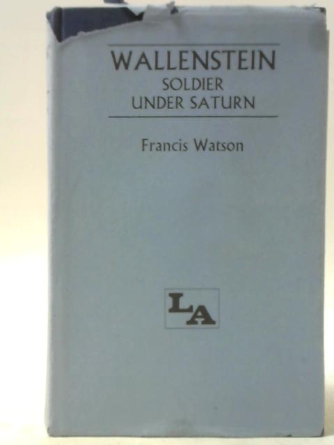 Wallenstein - Soldier Under Saturn By Francis Watson