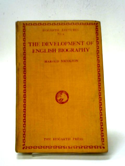 The Development Of English Biography By Harold Nicolson