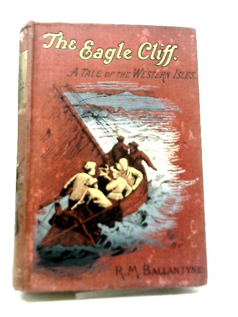 The Eagle Cliff By R.M. Ballantyne