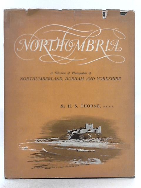 Northumbria: A Selection of Photographs of Northumberland, Durham and Yorkshire von H S Thorne
