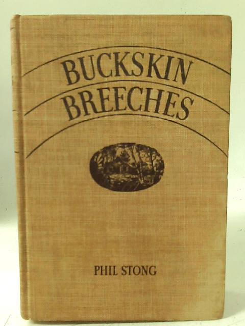 Buckskin Breeches By Phil Stong