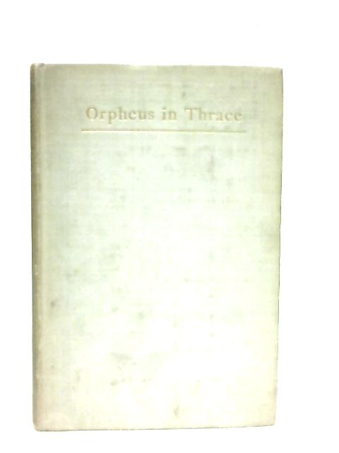 Orpheus In Thrace And Other Poems von J. Leicester