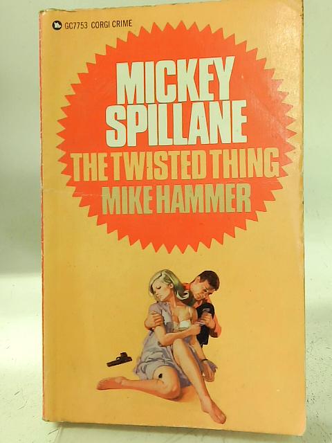 The Twisted Thing By Mickey Spillane