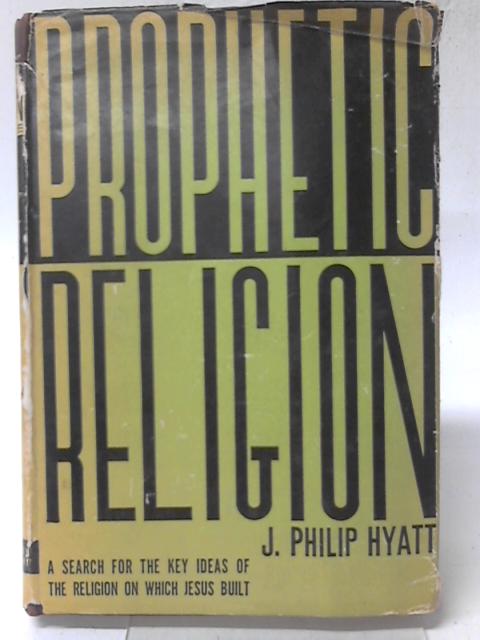 Prophetic Religion By J. P. Hyatt