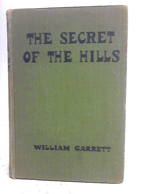 The Secret of the Hills By William Garrett