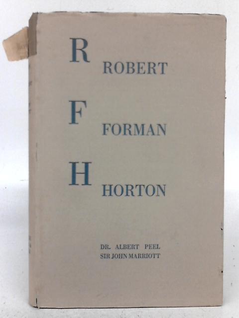 Robert Forman Horton By Albert Peel and J.A.R. Marriott