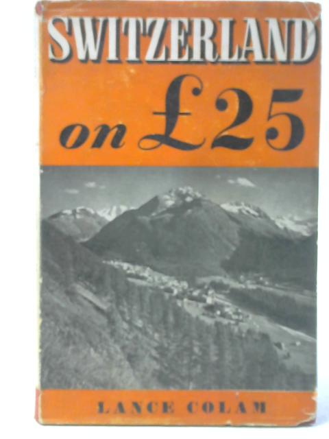 Switzerland On £25 By Lance Colam