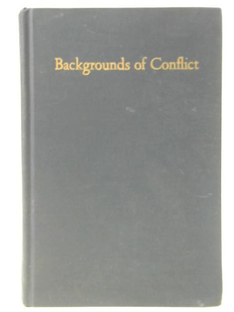 Backgrounds of Conflict: Ideas and Forms in World Politics By Kurt London