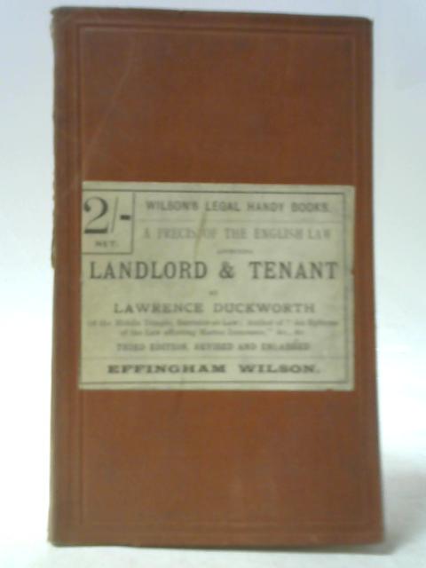 A Precis of the English Law Affecting Landlord and Tenant By Lawrence Duckworth
