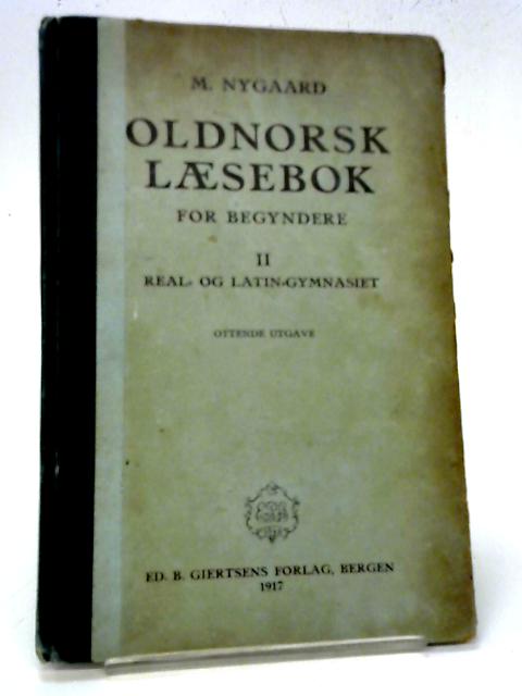 Oldnorsk Laesebok For Begyndere By M. Nygaard