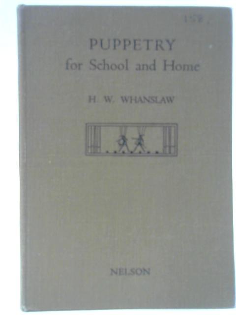Puppetry For School & Home By H. W. Whanslaw