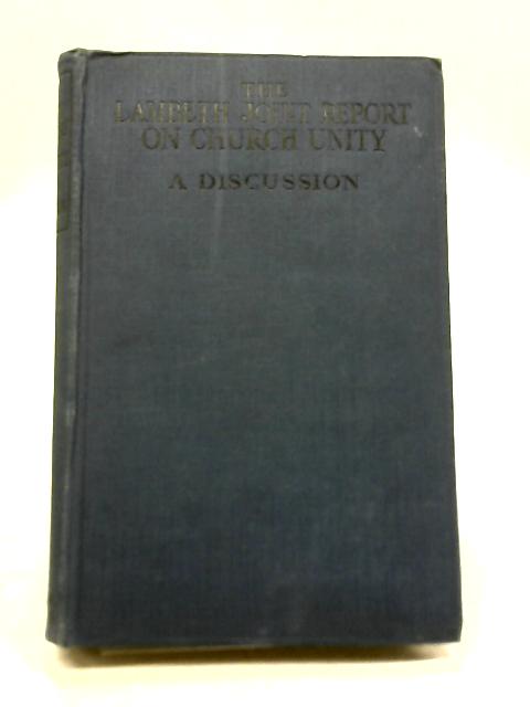 The Lambeth Joint Report on Church Unity By Various