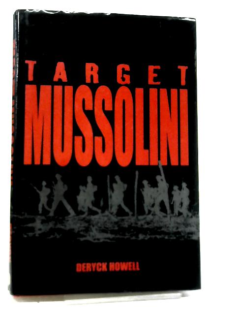 Target Mussolini By Deryck Howell