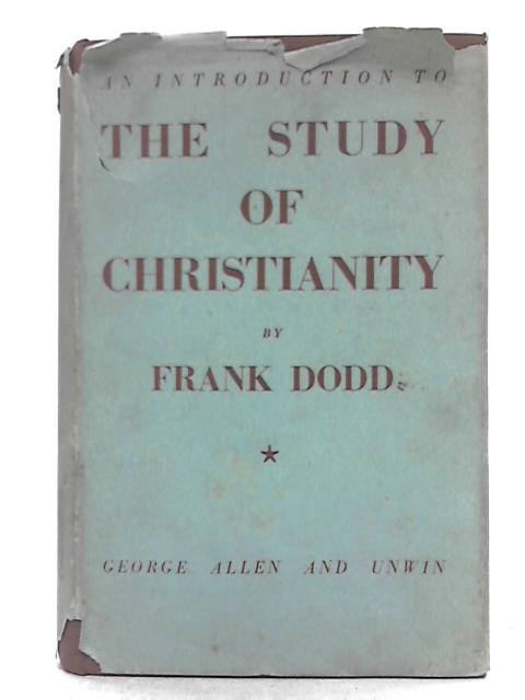 An Introduction To The Study Of Christianity By Frank Dodd