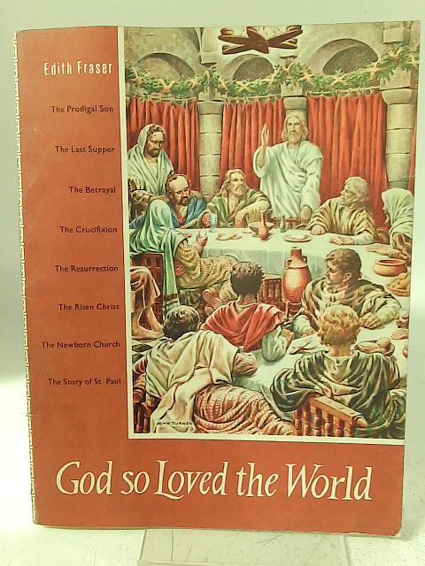 God So Loved The World By Edith Fraser