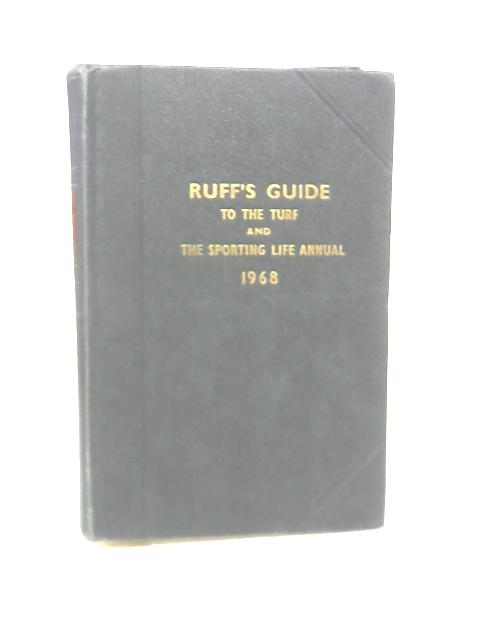 Ruff's Guide to The Turf and The Sporting Life Annual 1968 By O. W. Fletcher