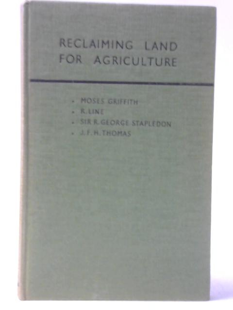 Reclaiming Land For Agriculture By Moses Griffith et al