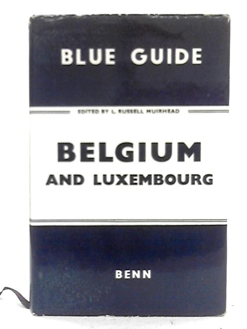 Belgium & Luxembourg By L. Russell Muirhead (ed.)