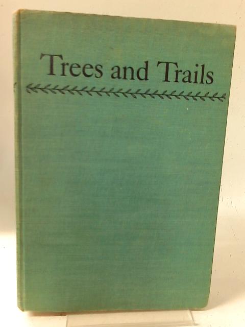 Trees and Trails von Clarence J. Hylander