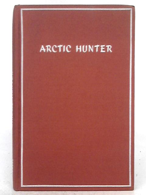 Arctic Hunter By Bud Helmericks