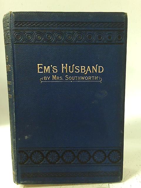 Em's Husband By Mrs Southworth