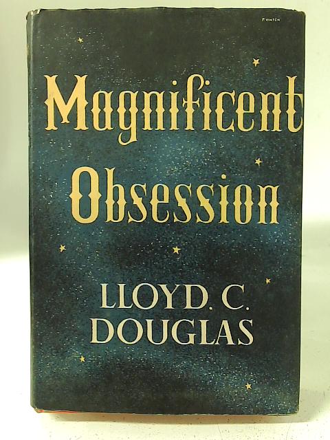 Magnificent Obsession By Lloyd C. Douglas