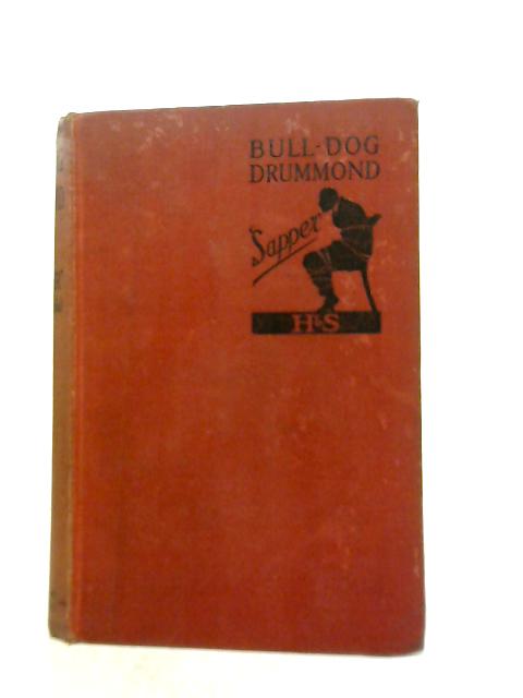 Bull-Dog Drummond 'Sapper' By Cyril Mcneile