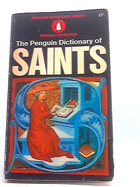 The Penguin Dictionary of Saints par Donald Attwater