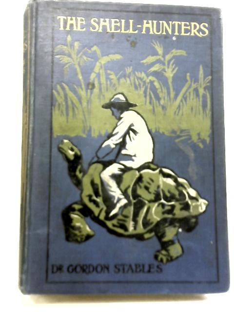 The Shell - Hunters By Gordon Stables