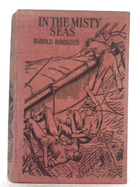 In the Misty Seas : A Story of the Sealers of Behring Strait By Harold Bindloss