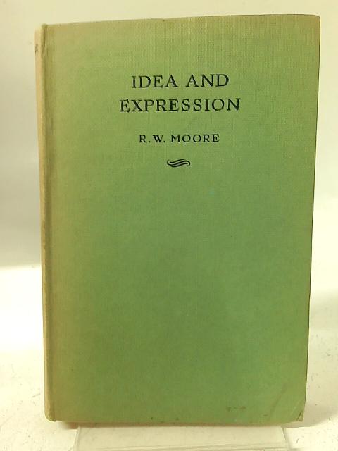 Idea and Expression By R. W. Moore