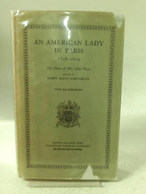 An American Lady in Paris, 1828-1829: The Diary of Mrs. John Mayo By Mary Mayo Crenshaw (ed)