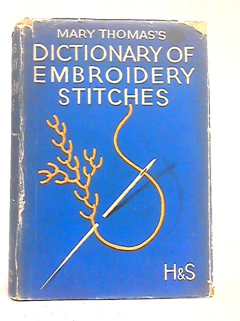 Mary Thomas's Dictionary of Embroidery Stitches von Mary Thomas