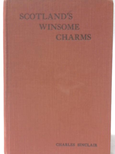Scotland's Winsome Charms By Charles Sinclair