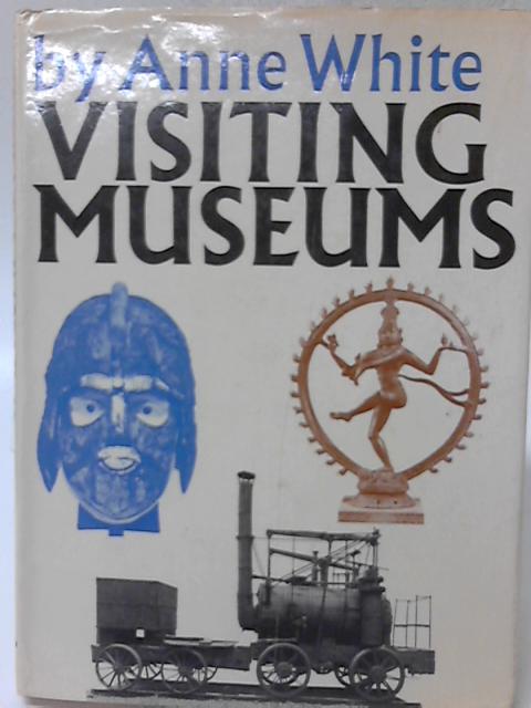 Visiting Museums By Anne White